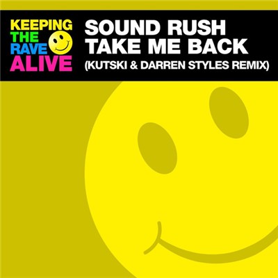 Sound Rush - Take Me Back (Kutski & Darren Styles Remix) download mp3 flac