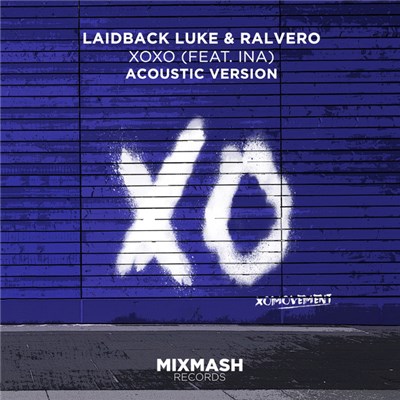 Laidback Luke & Ralvero Feat. Ina - XOXO (Acoustic Version) download mp3 flac