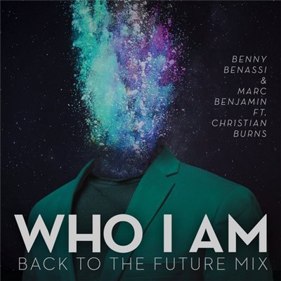 Benny Benassi & Marc Benjamin Ft. Christian Burns - Who I Am (Back To The Future Mix) download mp3 flac