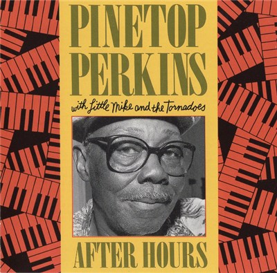 Pinetop Perkins With Little Mike And The Tornadoes - After Hours download mp3 flac