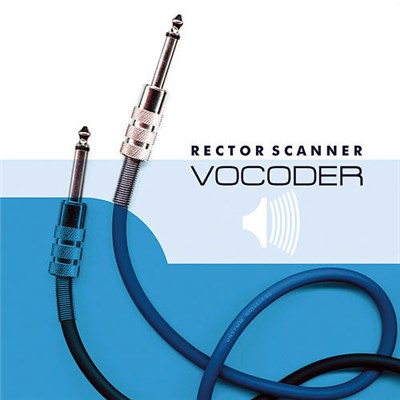 Rector Scanner - Vocoder download mp3 flac