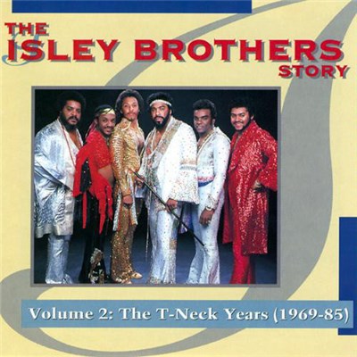 The Isley Brothers - The Isley Brothers Story, Vol. 2: The T-Neck Years (1969-1985) download mp3 flac