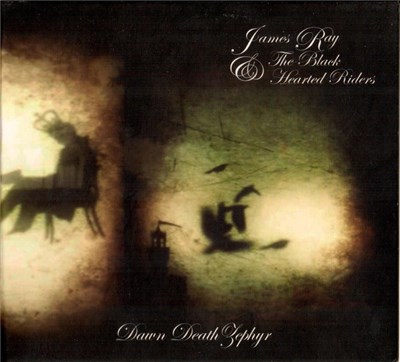 James Ray & The Black Hearted Riders - Dawn Death Zephyr download mp3 flac