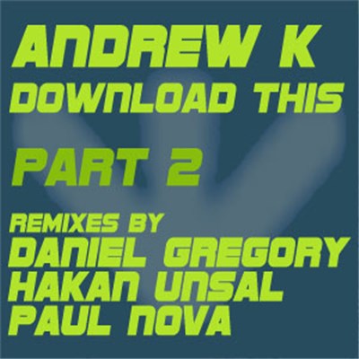 Andrew K - Download This (Part 2) download mp3 flac