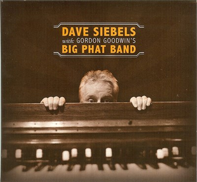 Dave Siebels With Gordon Goodwin's Big Phat Band - Dave Siebels With Gordon Goodwin's Big Phat Band download mp3 flac