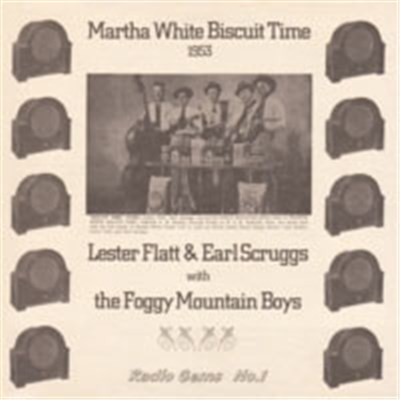 Lester Flatt & Earl Scruggs With The Foggy Mountain Boys - Martha White Biscuit Time 1953 download mp3 flac