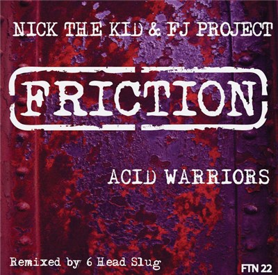 Nick The Kid & FJ Project - Acid Warriors (6 head slug Mix) download mp3 flac
