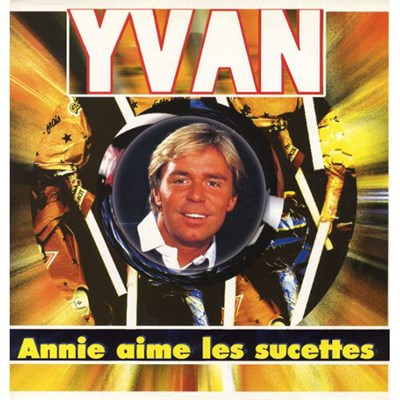 Yvan - Annie Aime Les Sucettes download mp3 flac