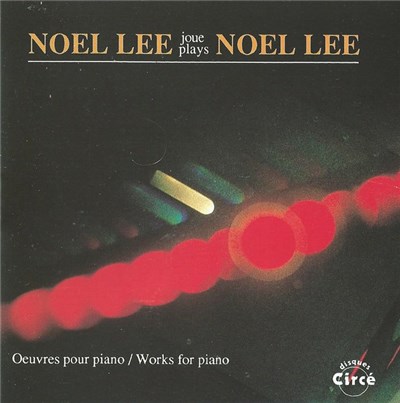 Noel Lee - Oeuvres Pour Piano / Works For Piano download mp3 flac