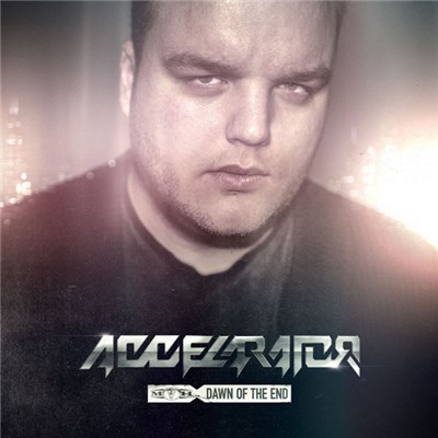 Accelarator - Dawn Of The End download mp3 flac