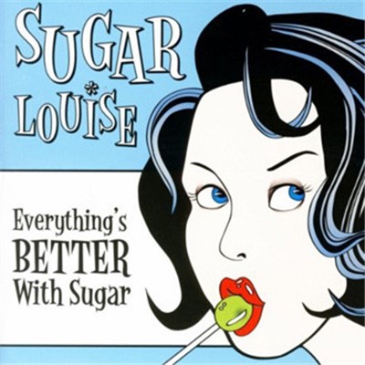 Sugar Louise - Everything’s Better With Sugar download mp3 flac