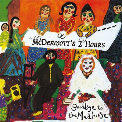 McDermott's 2 Hours - Goodbye To The Madhouse download mp3 flac