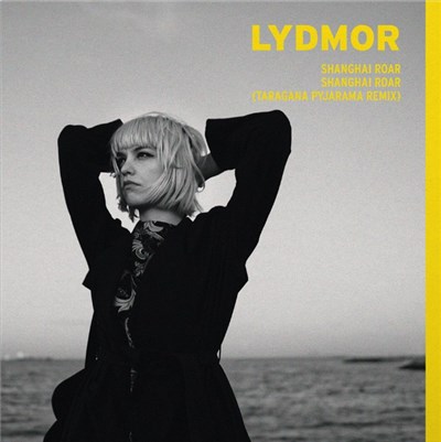 Lydmor - Shanghai Roar - Shanghai Roar (Taragana Pyjarama Remix) download mp3 flac