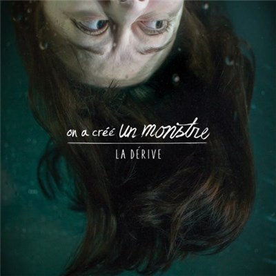 On A Créé Un Monstre - La Dérive download mp3 flac