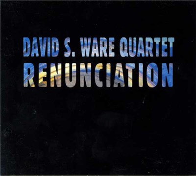 David S. Ware Quartet - Renunciation download mp3 flac