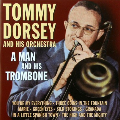 Tommy Dorsey And His Orchestra - A Man And His Trombone download mp3 flac