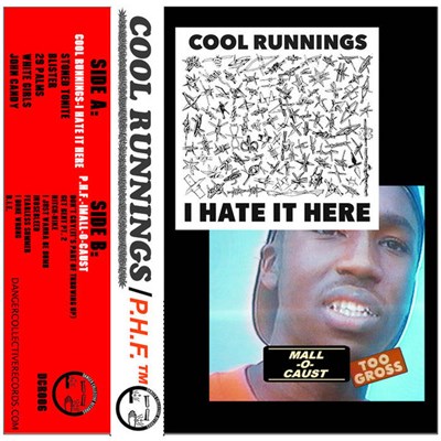 Cool Runnings, P.H.F. - I Hate It Here​ /​ Mall​-​O​-​Caust download mp3 flac