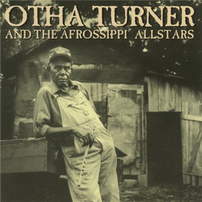 Otha Turner & The Afrossippi Allstars - From Senegal To Senatobia download mp3 flac