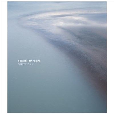 Foreign Material - Theophaneia download mp3 flac