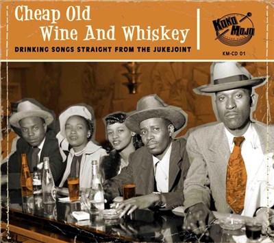 Various - Cheap Old Wine And Whiskey (Drinking Songs Straight From The Jukejoint) download mp3 flac