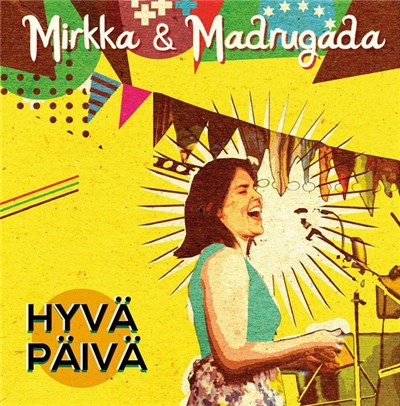Mirkka & Madrugada - Hyvä Päivä download mp3 flac