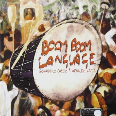 Giovanni Lo Cascio, Arnaldo Vacca - Boom Boom Language download mp3 flac
