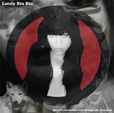 Lately Blu Blu - She Was Beautiful Even Though She Was Dead download mp3 flac