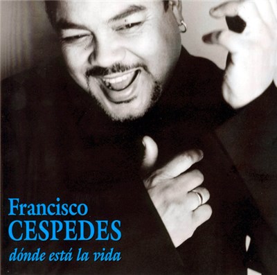 Francisco Céspedes - Dónde Está La Vida download mp3 flac