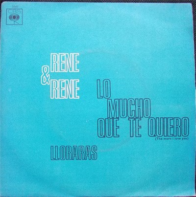 Rene & Rene - Lo Mucho Que Te Quiero (The More I Love You) / Lloraras download mp3 flac