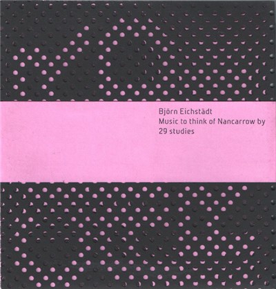 Björn Eichstädt - Music To Think Of Nancarrow By: 29 Studies download mp3 flac