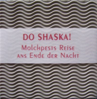 Do Shaska! - Molchpests Reise Ans Ende Der Nacht download mp3 flac