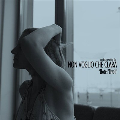 Non Voglio Che Clara - Hotel Tivoli download mp3 flac