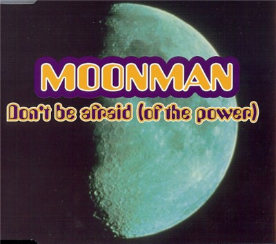 Moonman - Don't Be Afraid (Of The Power) download mp3 flac