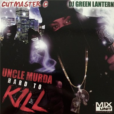 Cutmaster C & DJ Green Lantern Present Uncle Murda - Hard To Kill download mp3 flac