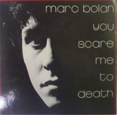 Marc Bolan - You Scare Me To Death download mp3 flac