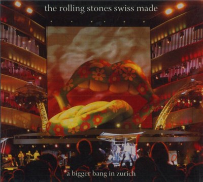 The Rolling Stones - Swiss Made - A Bigger Bang In Zurich download mp3 flac