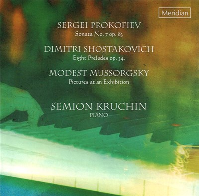 Sergei Prokofiev, Dmitri Shostakovich, Modest Mussorgsky, Semion Kruchin - Sonata No. 7; Eight Preludes Op. 34; Pictures At An Exhibition download mp3 flac