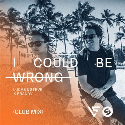 Lucas & Steve X Brandy - I Could Be Wrong (Club Mix) download mp3 flac