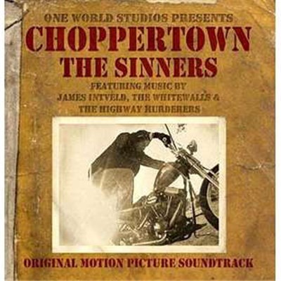 James Intveld, The Whitewalls, The Highway Murderers - Choppertown: The Sinners (Original Motion Picture Soundtrack) download mp3 flac