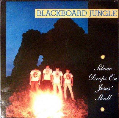 Blackboard Jungle - Silver Drops On Jesus' Skull download mp3 flac