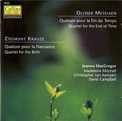 Olivier Messiaen, Zygmunt Krause, Joanna MacGregor, Madeleine Mitchell, Christopher Van Kampen, David Campbell - Quatuor Pour La Fin Du Temps · Quatuor Pour La Naissance download mp3 flac