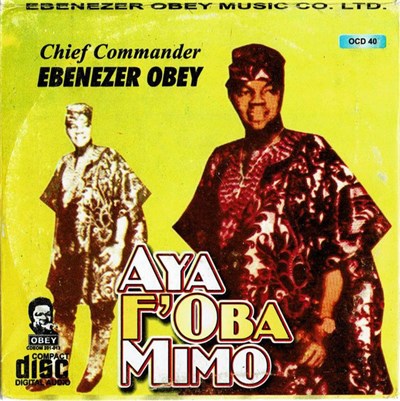 Chief Commander Ebenezer Obey - Aya F'Oba Mimo download mp3 flac