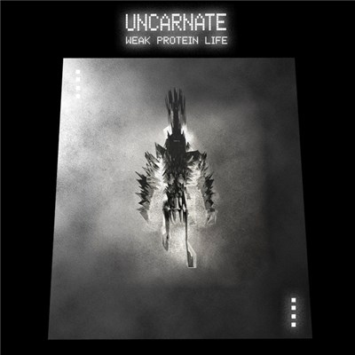 Uncarnate - Weak Protein Life download mp3 flac