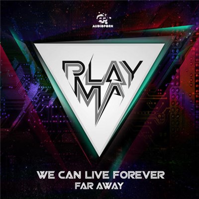 Playma - We Can Live Forever / Far Away download mp3 flac