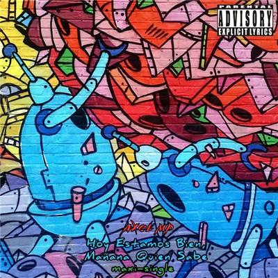 Axel MP - Hoy Estamos Bien, Mañana Quien Sabe - Maxi Single download mp3 flac