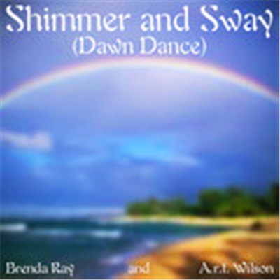 Brenda Ray And A.r.t. Wilson - Shimmer And Sway (Dawn Dance) download mp3 flac