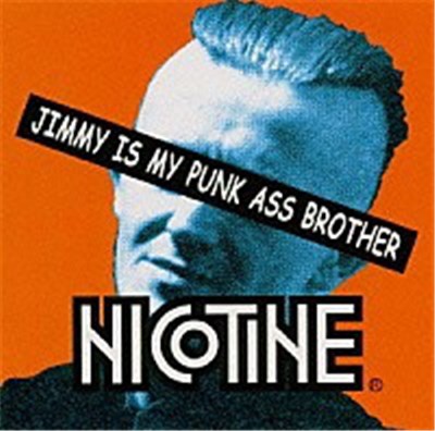 Nicotine - Jimmy Is My Punk Ass Brother download mp3 flac