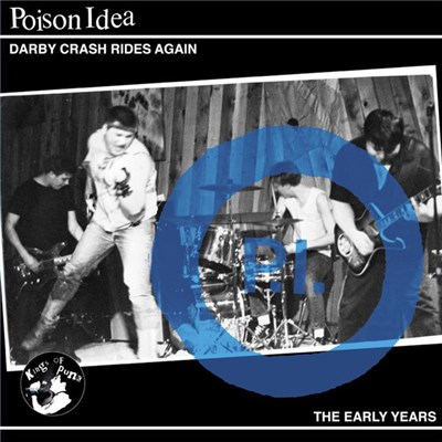 Poison Idea - Darby Crash Rides Again: The Early Years download mp3 flac