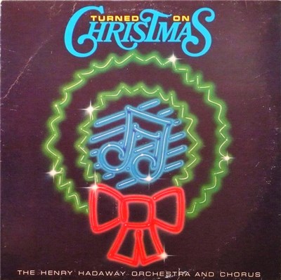 The Henry Hadaway Orchestra And Chorus - Turned On Christmas download mp3 flac