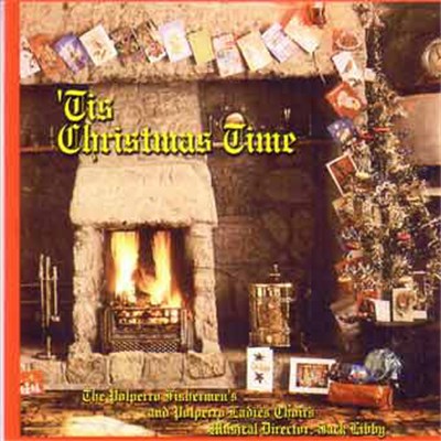 The Polperro Fishermens And Polperro Ladies Choirs - 'Tis Christmas Time download mp3 flac